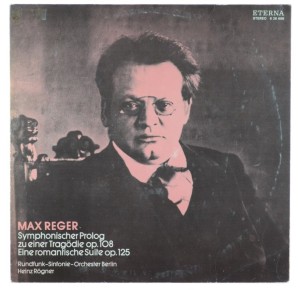 Reger - Rogner – Symphonischer Prolog Zu Einer Tragodie / Eine Romantische Suite