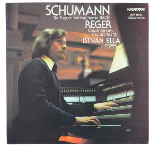 Schumann, Reger - Ella – Six Fugues On The Name Bach / Choral Fantasy