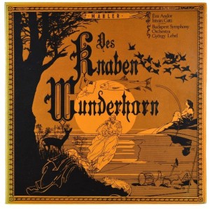 Mahler - Andor, Gati, Lehel - Des Knaben Wunderhorn