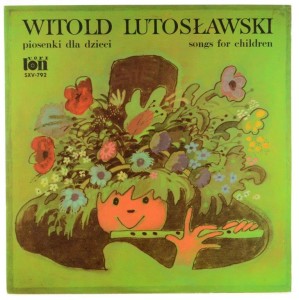 Lutosławski - Kajdasz - Piosenki Dla Dzieci