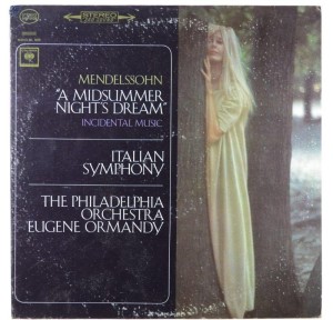 Mendelssohn - Ormandy – A Midsummer Night's Dream, Incidental Music / Italian Symphony