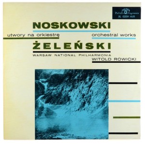 Noskowski, Żeleński - Rowicki - Utwory Na Orkiestrę
