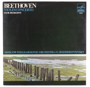 Beethoven - Bezrodny, Rozhdestvensky - Concerto For Violin And Orchestra